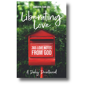 Liberating Love Daily Devotional: 365 Love Notes from God  by Sandhya Rani Jha
